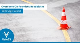 Blog - Overcome On Premises Roadblocks With Sage Intacct - Header - No Button